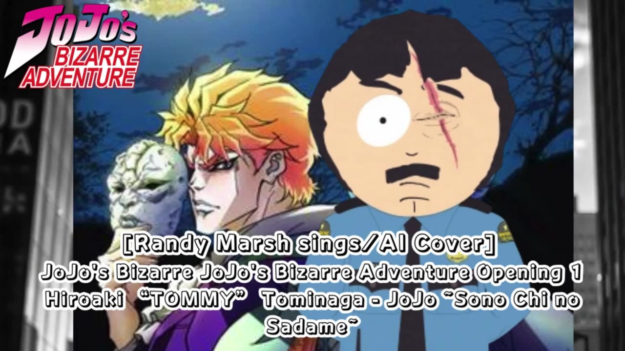 [Randy Marsh AI Cover]JoJo's Bizarre Adventure OP1 Hiroaki "TOMMY" Tominaga - Sono Chi no Sadame