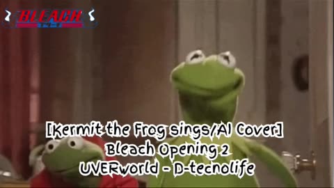 [Kermit the Frog AI Cover] Bleach Opening 2 UVERworld - D-tecnolife
