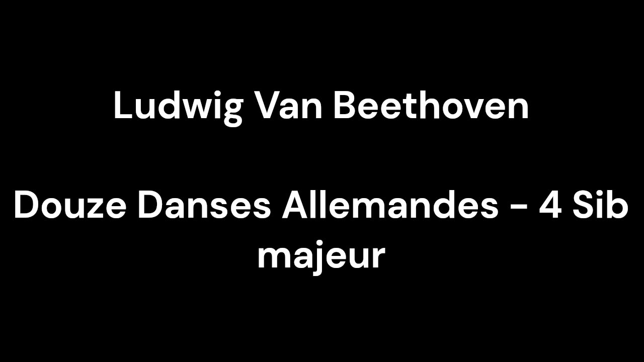 Beethoven - Douze Danses Allemandes - 4 Sib majeur