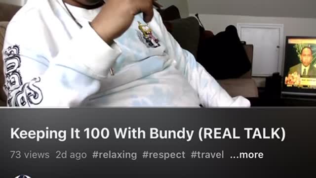 Keeping It 100 With Bundy