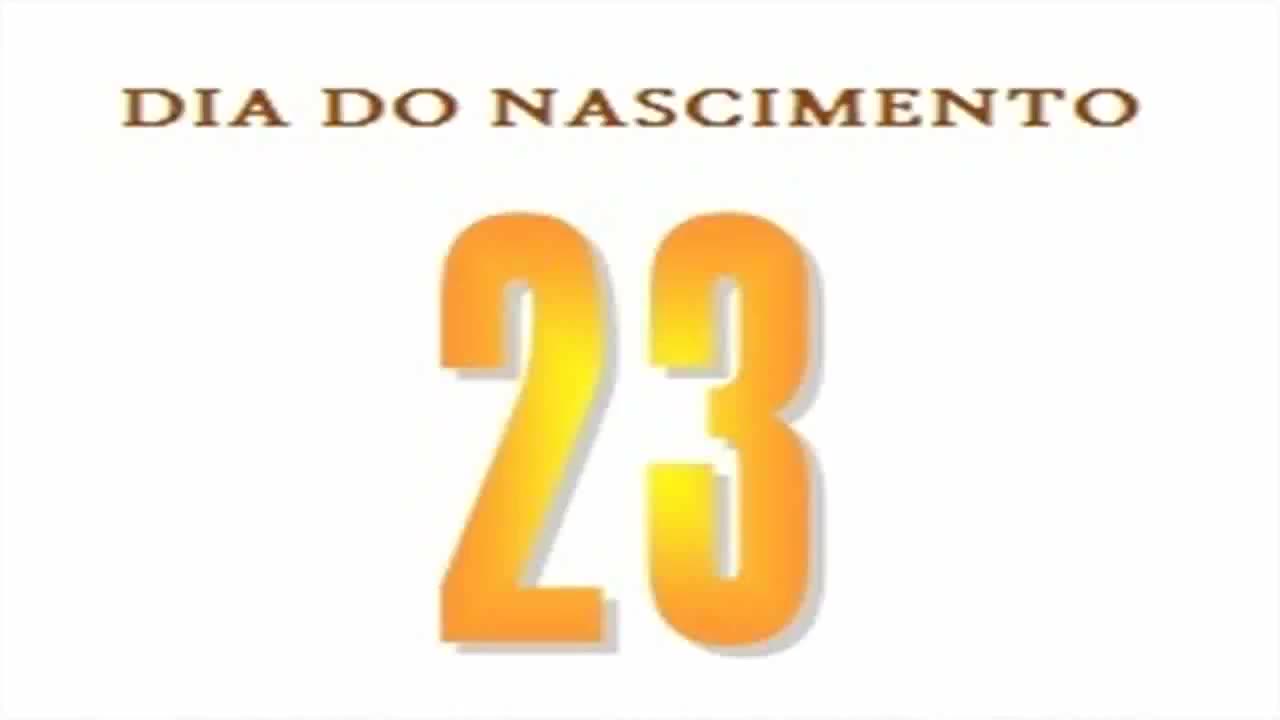 NASCIDOS NO DIA 23 - NUMEROLOGIA - O QUE O DIA DO NASCIMENTO REVELA SOBRE SUA PERSONALIDADE