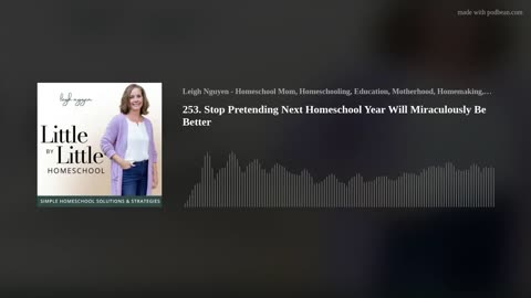 253. Stop Pretending Next Homeschool Year Will Miraculously Be Better