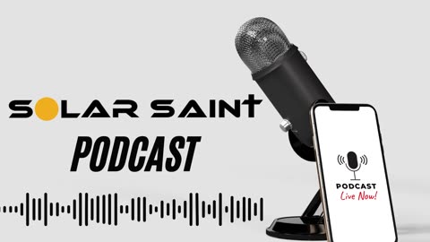 Solar Saint LLC Podcast