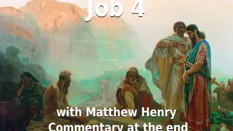 📖🕯 Holy Bible - Job 4 with Matthew Henry Commentary at the end.