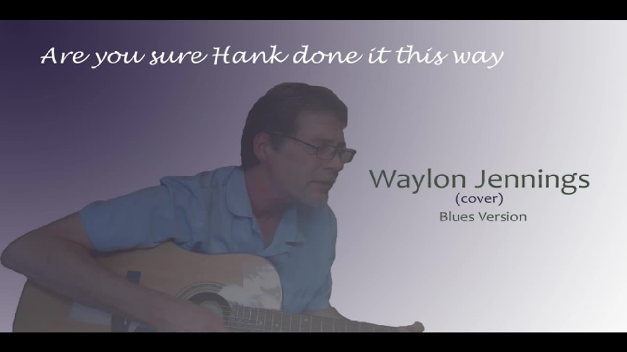 Are you Sure Hank Done it this Way
