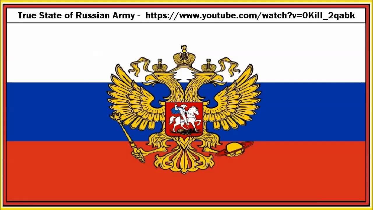 True State of Russian Army - https://www.youtube.com/watch?v=0KiII_2qabk