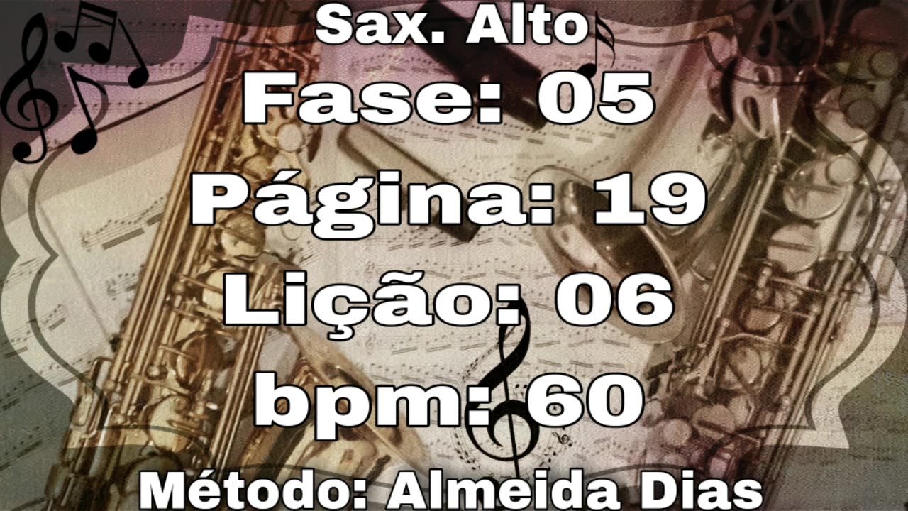 Fase: 05 Página: 19 Lição: 06 - Sax. Alto [60 bpm]