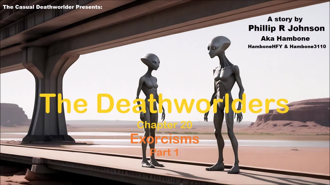 The Deathworlders - Chapter 20 - Exorcisms - Part 1