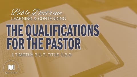 11 - The Qualifications For The Pastor 1 Timothy 3_1-7; Titus 15-9