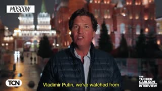 Tucker Carlson -We’re back in Moscow. Here’s why.