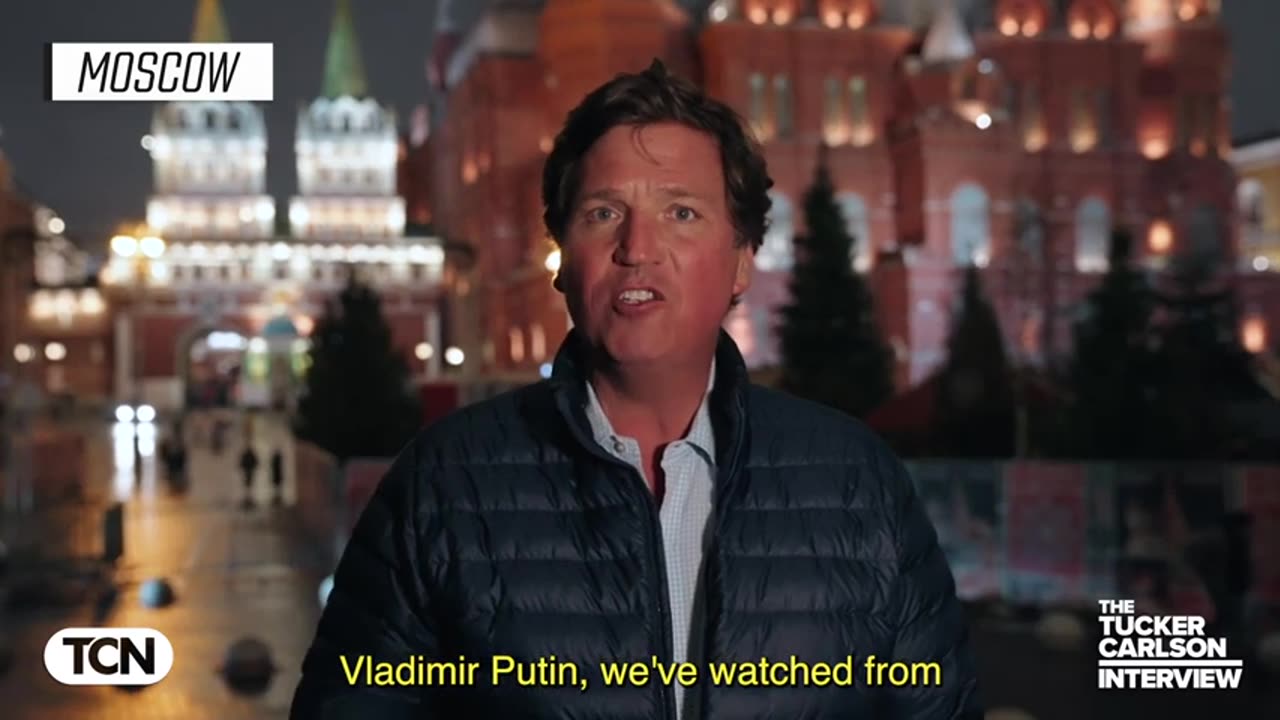 Tucker Carlson -We’re back in Moscow. Here’s why.