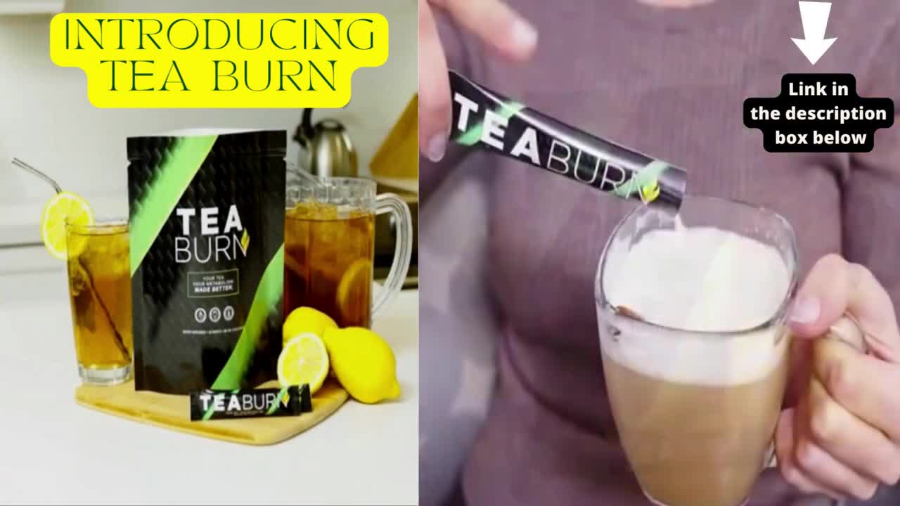 Tea Burn: Your favorite tea for weight loss