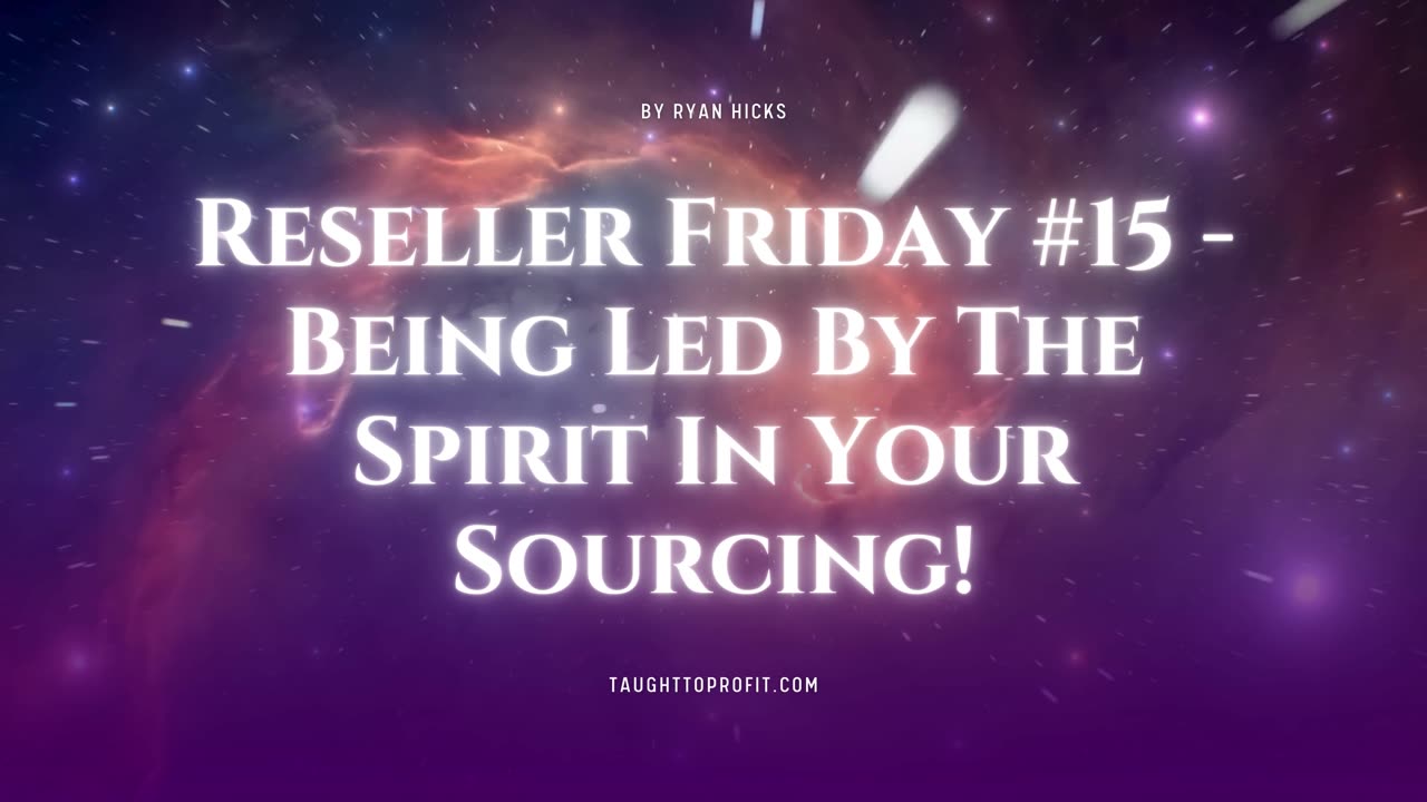 Reseller Friday #15 - Being Led By The Spirit In Your Sourcing!