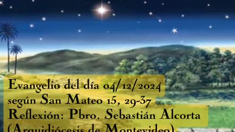 Evangelio del día 04/12/2024 según San Mateo 15, 29-37 - Pbro. Sebastián Alcorta