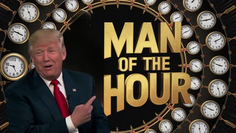 Man of the Hour - Donald Trump