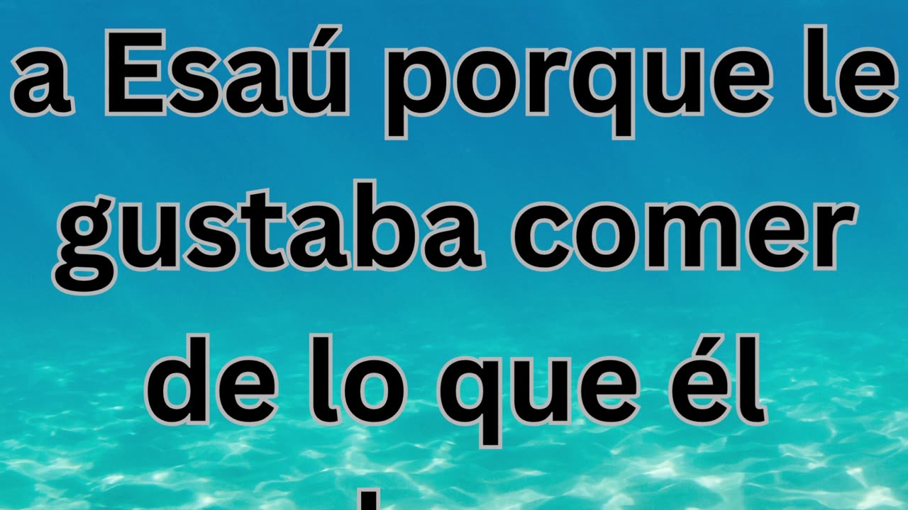 "Isaac y Rebeca Favorecen a sus Hijos"Génesis 25:28