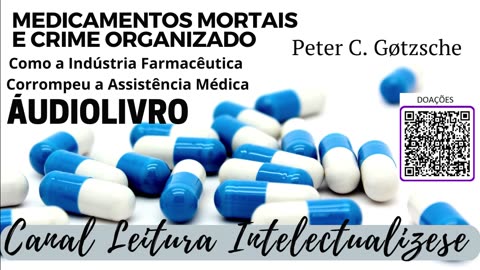 Medicamentos Mortais e Crime Organizado-Peter C. Gotzsche- PARTE 3- #audiobook