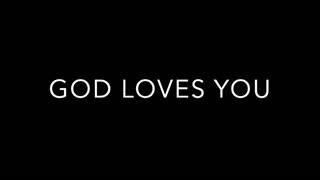 God Loves You!