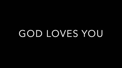 God Loves You!