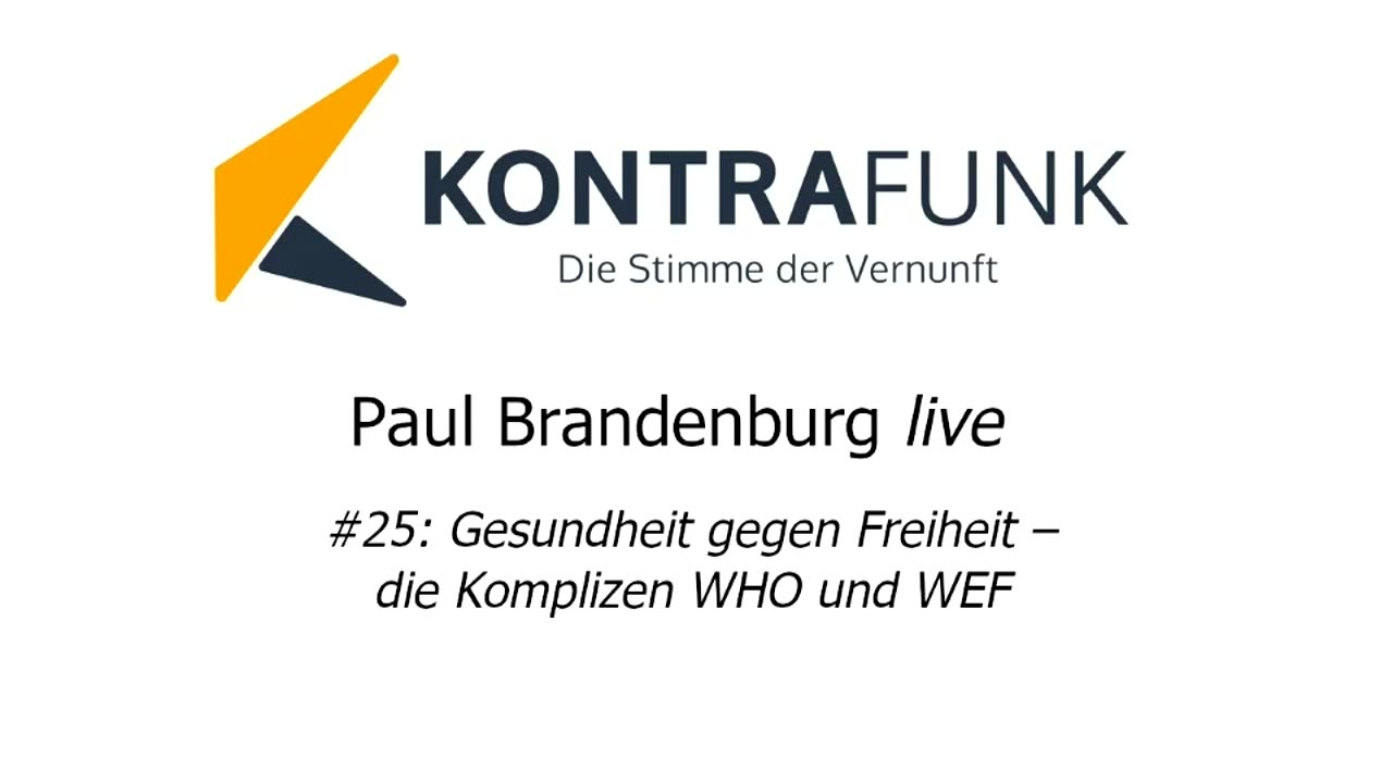 Paul Brandenburg live #25: Gesundheit gegen Freiheit – die Komplizen WHO und WEF