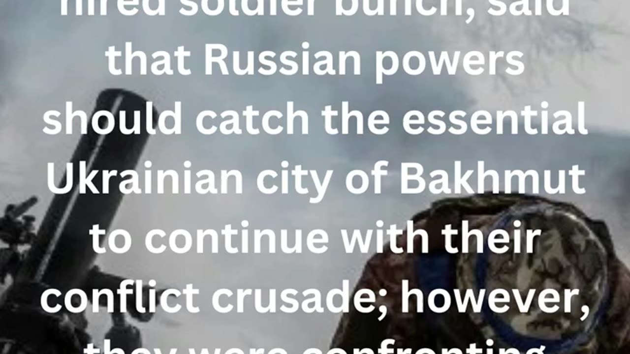 Wagner hired soldiers chief concedes Russia confronting Bakhmut's opposition@NEWSTIME9