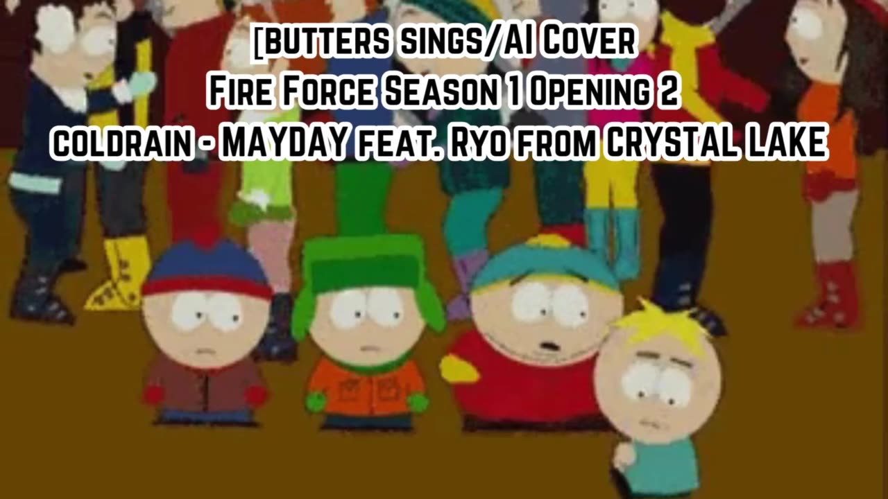 [Butters sings/AI Cover] Fire Force Season 1 Opening 2 coldrain - MAYDAY ft. Ryo from CRYSTAL LAKE