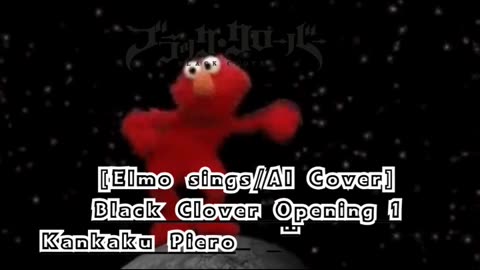 [Elmo sings/AI Cover] Black Clover Opening 1 Kankaku Piero - Haruka Mirai