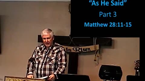 2024-12-1 HDBC – “As He Said” Part 3 – Matthew 28:11-15 – Pastor Mike Lemons