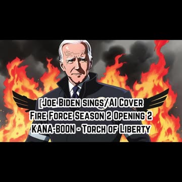 [Joe Biden sings/AI Cover] Fire Force Season 2 Opening 2 KANA-BOON - Torch of Liberty