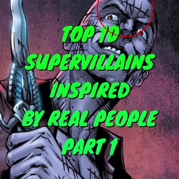Top 10 Supervillains Inspired by Real People Part 1