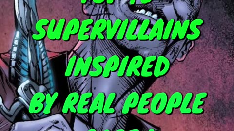 Top 10 Supervillains Inspired by Real People Part 1