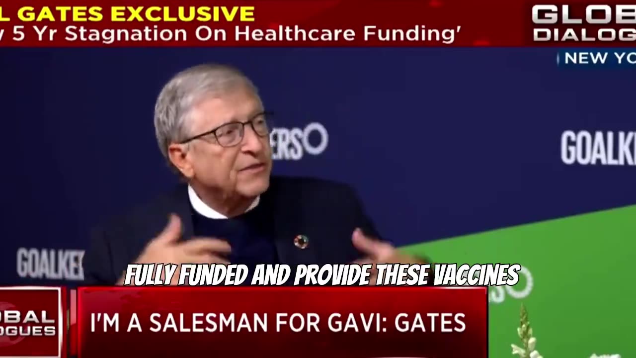 Bill Gates " I'm a salesman for Global Alliance for Vaccines and Immunization" (GAVI)