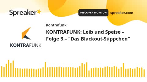 Leib und Speise – Folge 3: „Das Blackout-Süppchen“