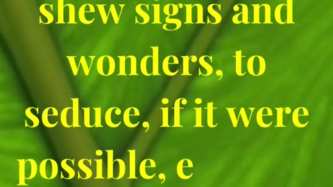 For false Christs and false prophets shall rise, and shall shew signs and wonders