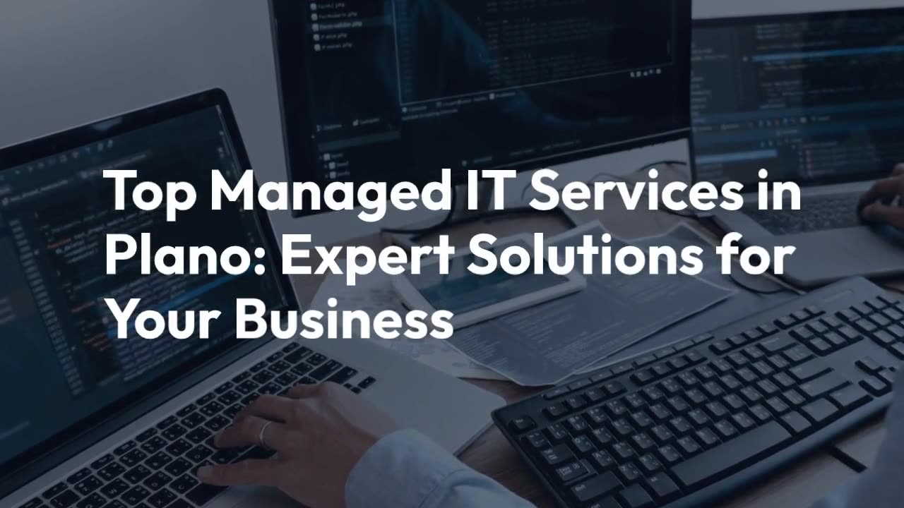 Top Managed IT Services in Plano: Expert Solutions for Your Business