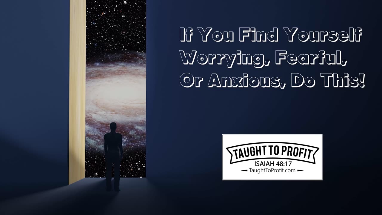 If You Find Yourself Worrying, Fearful, Or Anxious, Do This!
