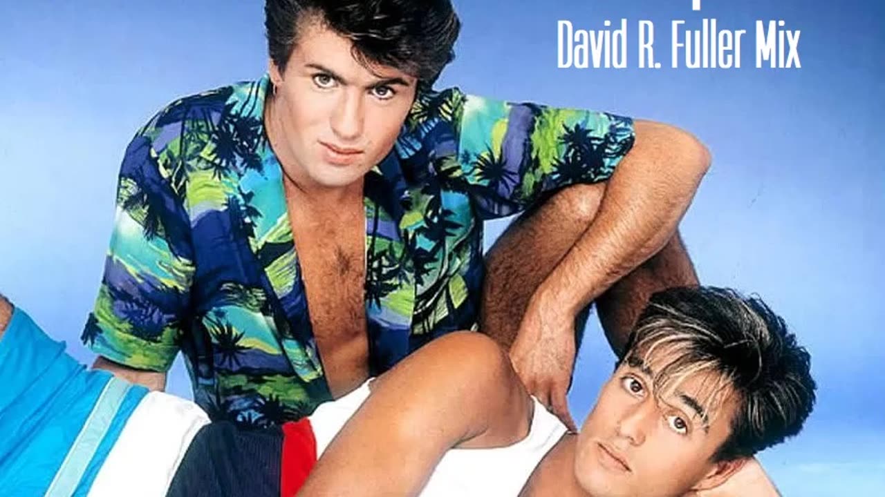 WHAM! - Club Tropicana (David R. Fuller Mix)