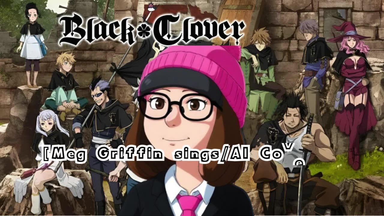 [Meg Griffin sings/AI Cover] Black Clover Opening 6 Kankaku Piero - Rakugaki Page