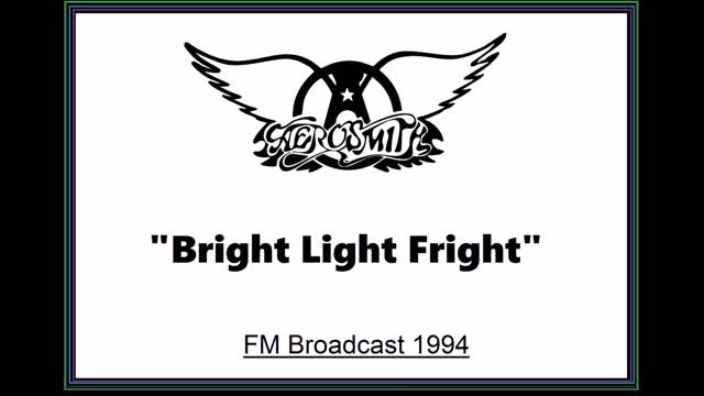 Aerosmith - Bright Light Fright (Live in Donington, England 1994) FM Broadcast