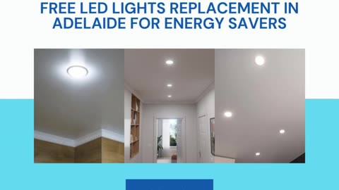 Free LED Lights Replacement in Adelaide for Energy Savers