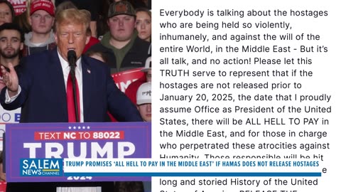 Trump Promises ‘All Hell to Pay in the Middle East’ if Hamas Does Not Release Hostages by Jan. 20th