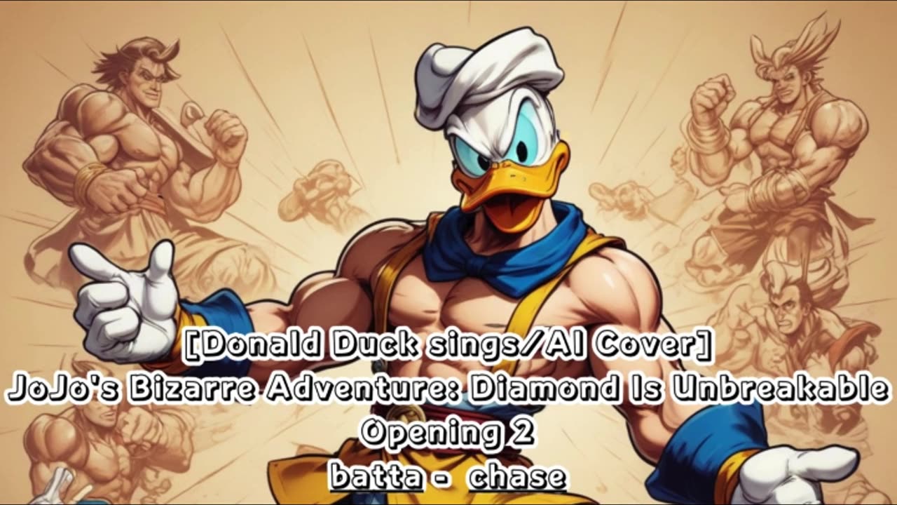 [Donald Duck sings/AI Cover] JoJo's Bizarre Adventure:Diamond is Unbreakable Op 2/OP 6 batta - chase