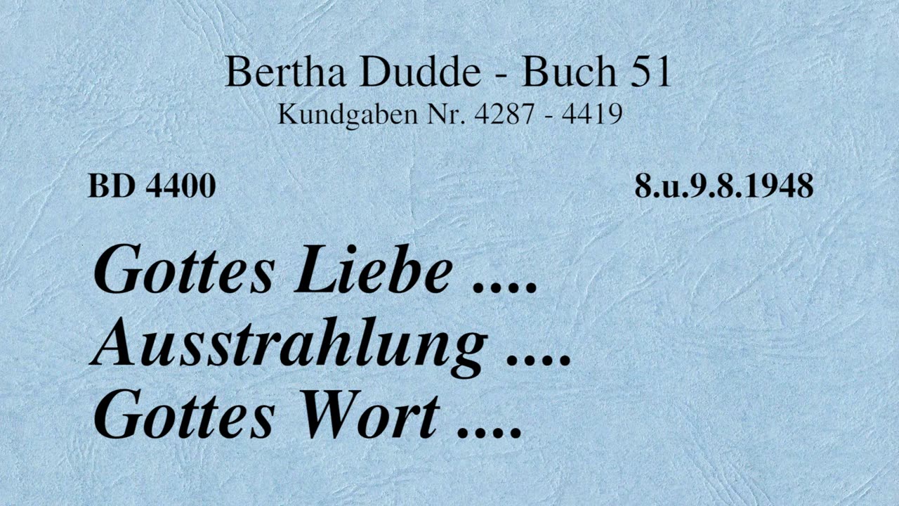 BD 4400 - GOTTES LIEBE .... AUSSTRAHLUNG .... GOTTES WORT ....