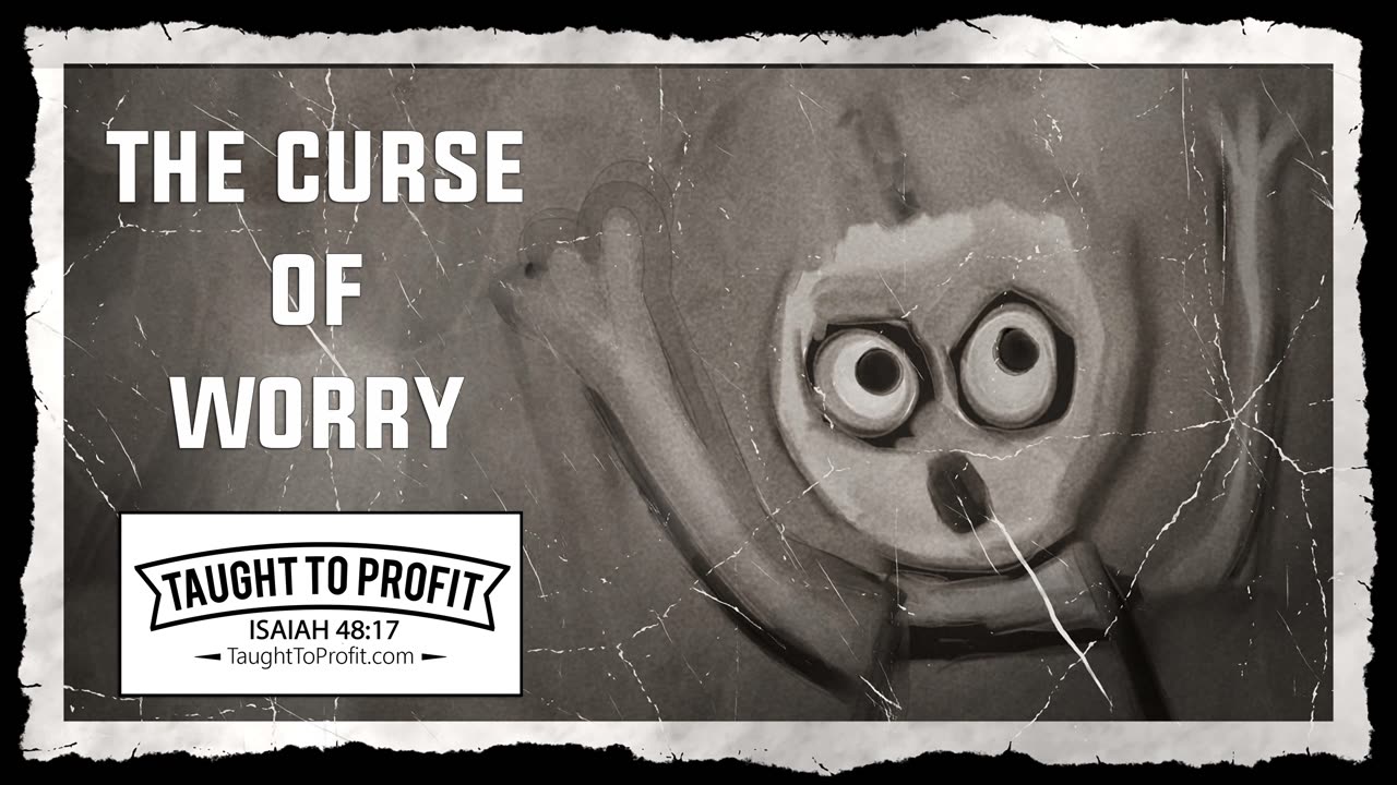 The Curse Of Worry