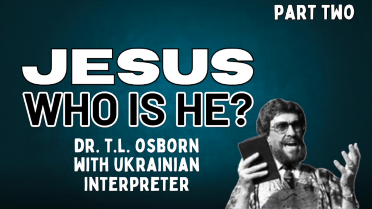 Who is Jesus? - PART 2 | TL Osborn (AUDIO ONLY)