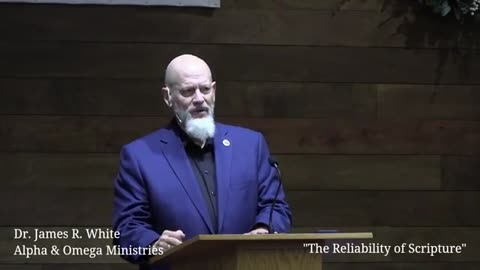 The Reliability of Scripture I James R. White | Believers' Baptist Church, Emory, TX