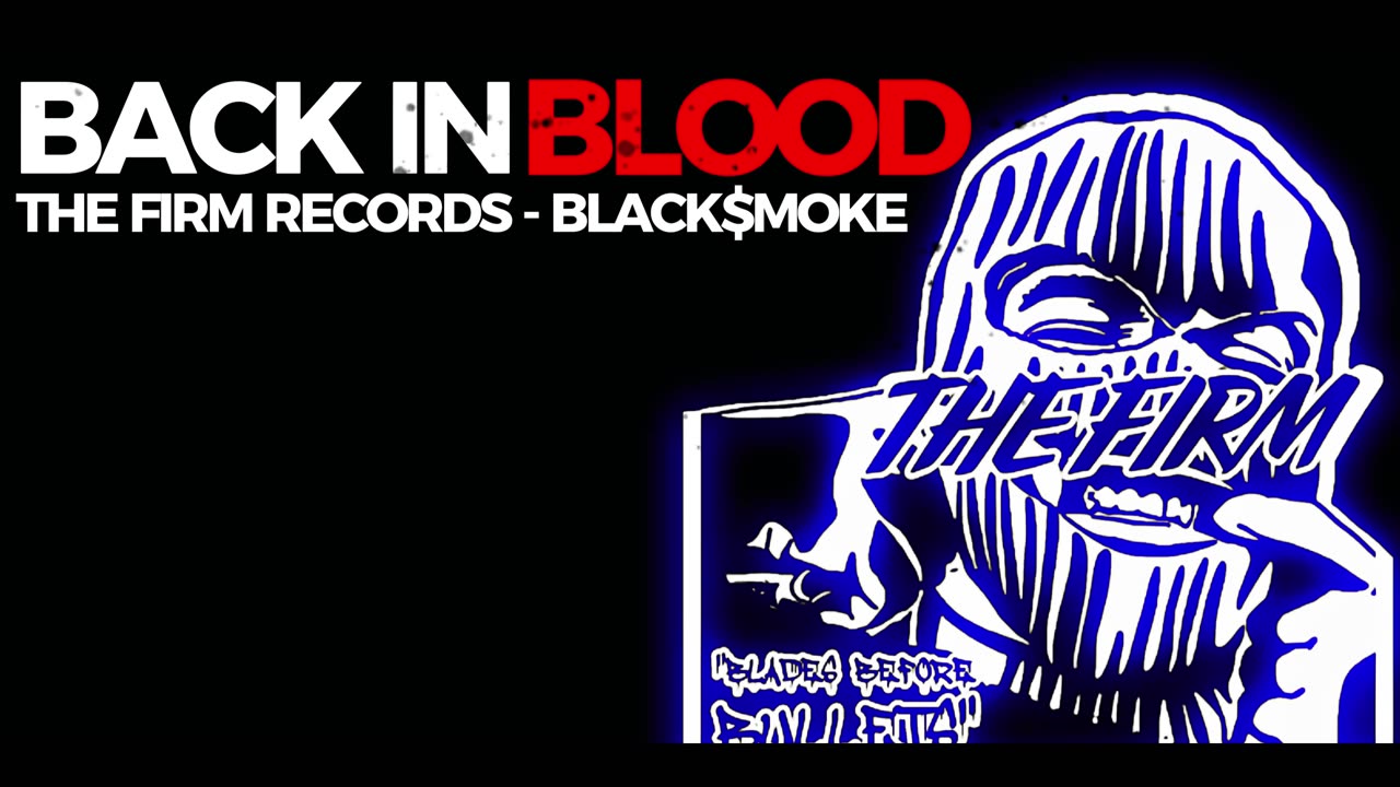 BACK IN BLOOD (OFFICAL MUSIC VIDEO) - BLACK$MOKE (THE FIRM RECORDS)