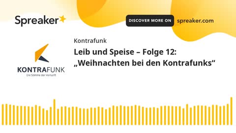 Leib und Speise – Folge 12: „Weihnachten bei den Kontrafunkern“