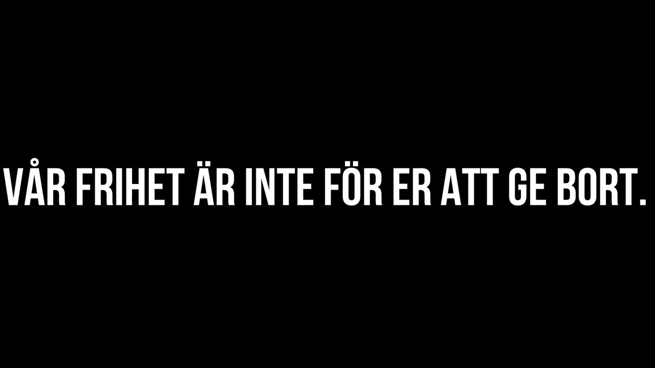 Vår frihet är inte för er att ge bort