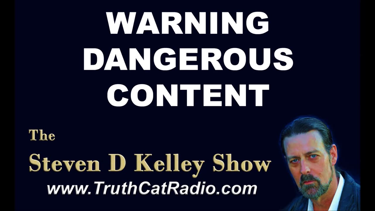 Warning! Dangerous Content, The Steven D Kelley Show Oct-29-2020